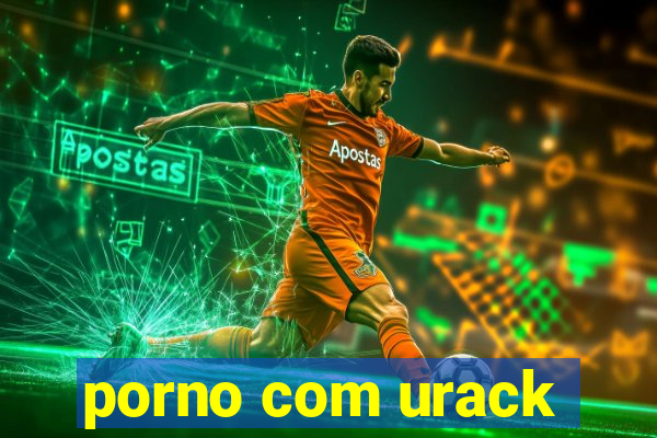 porno com urack